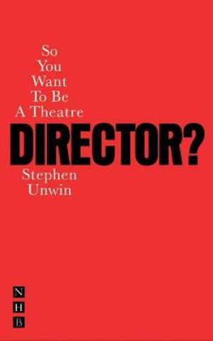 So You Want To Be A Theatre Director?