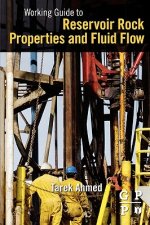 Working Guide to Reservoir Rock Properties and Fluid Flow