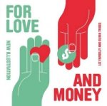 For Love or Money: New Illustration