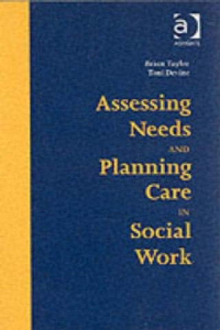 Assessing Needs and Planning Care in Social Work