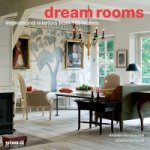 Dream Rooms: Inspirational Interiors from 100 Homes