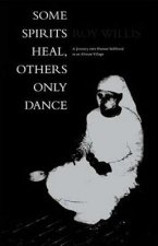 Some Spirits Heal, Others Only Dance
