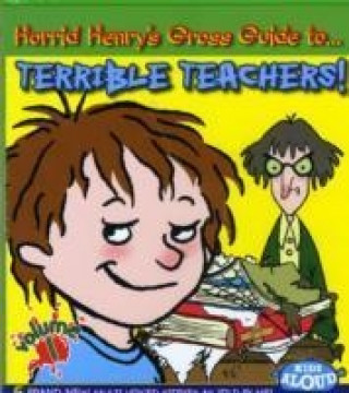 Horrid Henry's Gross Guide to Terrible Teachers