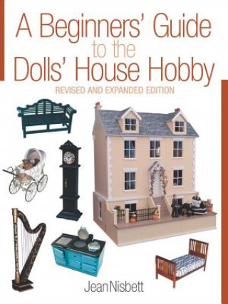 Beginners' Guide to the Dolls' House Hobby, A