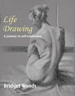 Life Drawing - A Journey To Self-Expression