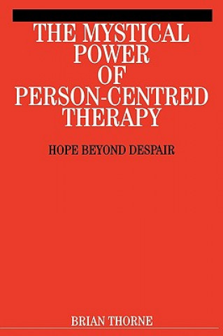 Mystical Power of Person-Centred Therapy - Hope Beyond Despair