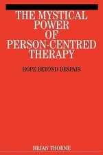 Mystical Power of Person-Centred Therapy - Hope Beyond Despair