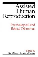 Assisted Human Reproduction - Psychological and Ethical Dilemmas