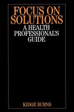 Focus on Solutions - A Health Professional's Guide