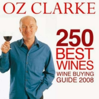 Oz Clarke 250 Best Wines 2008