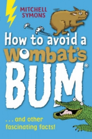 How to Avoid a Wombat's Bum (Mitchell Symons)(Brožovaná)