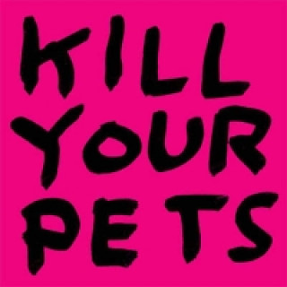 Kill Your Pets