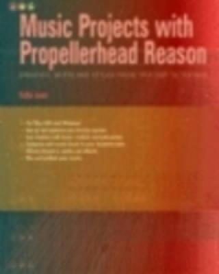 Music Projects with Propellerhead Reason