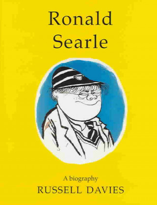 Ronald Searle: a Biography