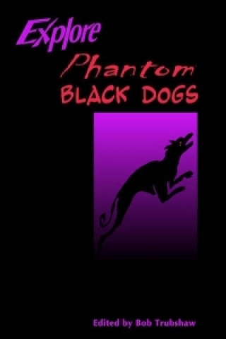 Explore Phantom Black Dogs