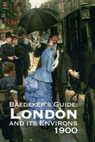 Baedeker's London and Its Environs 1900