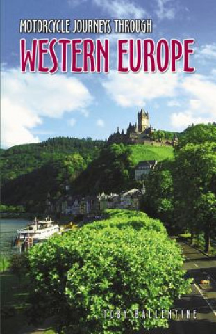 Motorcycle Journeys Through Western Europe (Toby Ballentine)(Puha kötésű)