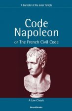 Code Napoleon: or the French Civil Code