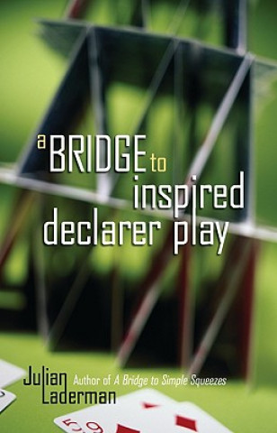 Bridge to Inspired Declarer Play