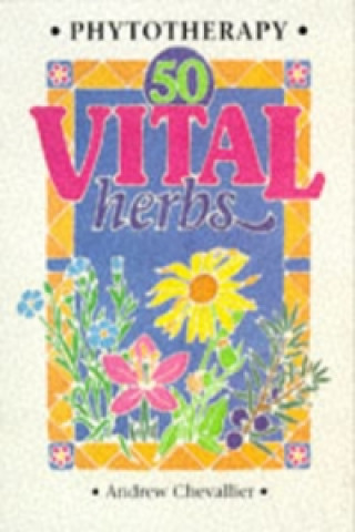 Phytotherapy - 50 Vital Herbs