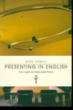 PRESENTING IN ENGLISH: How to give successful presentations STUDENT'S BOOK