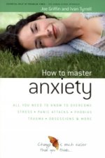 How to Master Anxiety