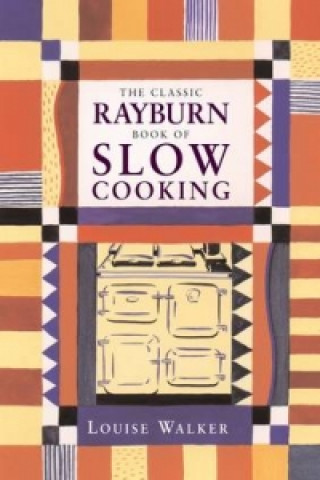 Classic Rayburn Book of Slow Cooking