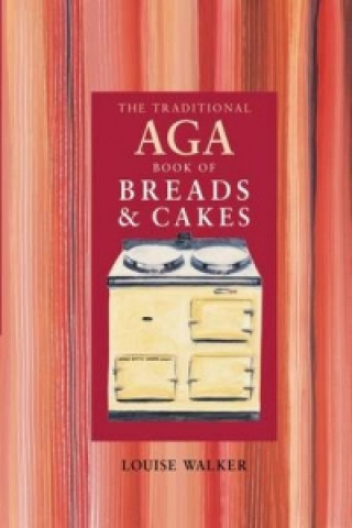 Traditional Aga Book of Breads and Cakes