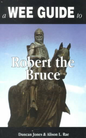 Wee Guide to Robert the Bruce
