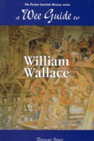 Wee Guide to William Wallace
