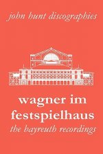 Wagner im Festspielhaus: Discography of the Bayreuth Festival