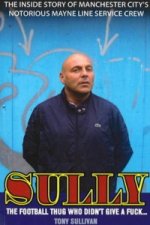 Sully -- The Football Thug Who Didn't Give a Fuck. . .
