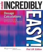 Dosage Calculations Made Incredibly Easy! UK edition