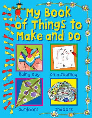 My Book of Things to Make and Do