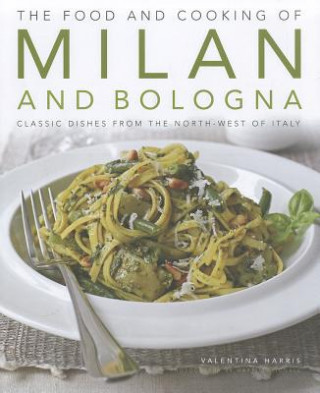 Food and Cooking of Milan and Bologna