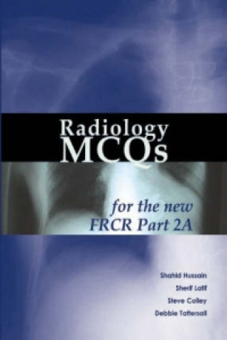 Radiology MCQs for the new FRCR Part 2A