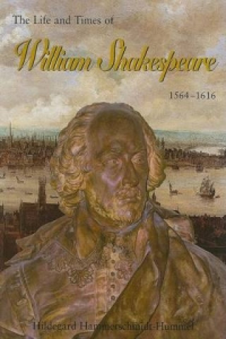 Life and Times of William Shakespeare 1564-1616