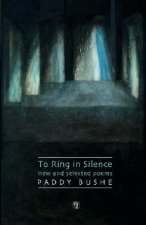 Ring In Silence - New And Selected Poems