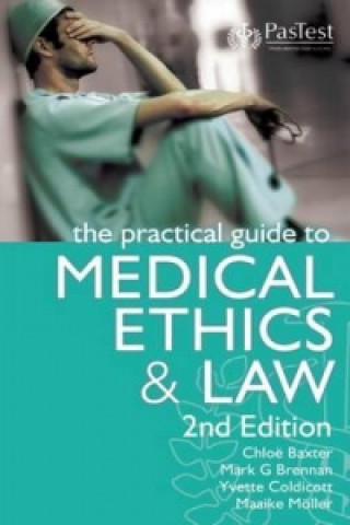 Practical Guide to Medical Ethics and Law