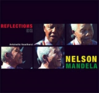 Reflections on Nelson Mandela