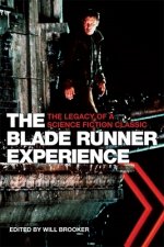Blade Runner Experience - The Legacy of a Science Fiction Classic