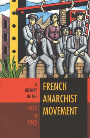 History of the French Anarchist Movement 1917-1945