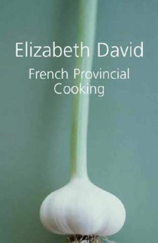 French Provincial Cooking (Elizabeth David)(Kemény kötésű)