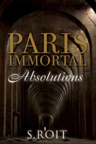 Paris Immortal: Absolutions