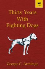 Thirty Years with Fighting Dogs