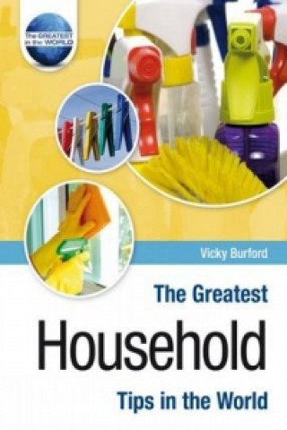 Greatest Household Tips in the World