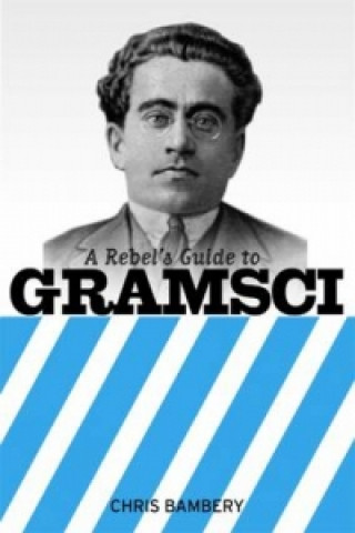 Rebels Guide To Gramsci