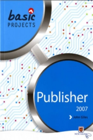 Basic Projects in Publisher 2007