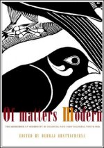Of Matters Modern - The Experience of Modernity in Colonial and Post-colonial South Asia