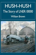 Hush-hush - The Story of LNER 10000